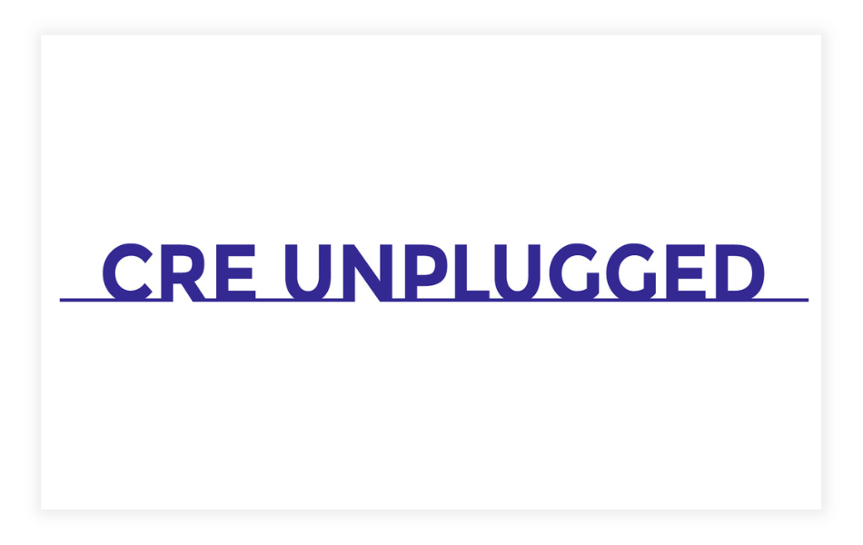CRE Unplugged