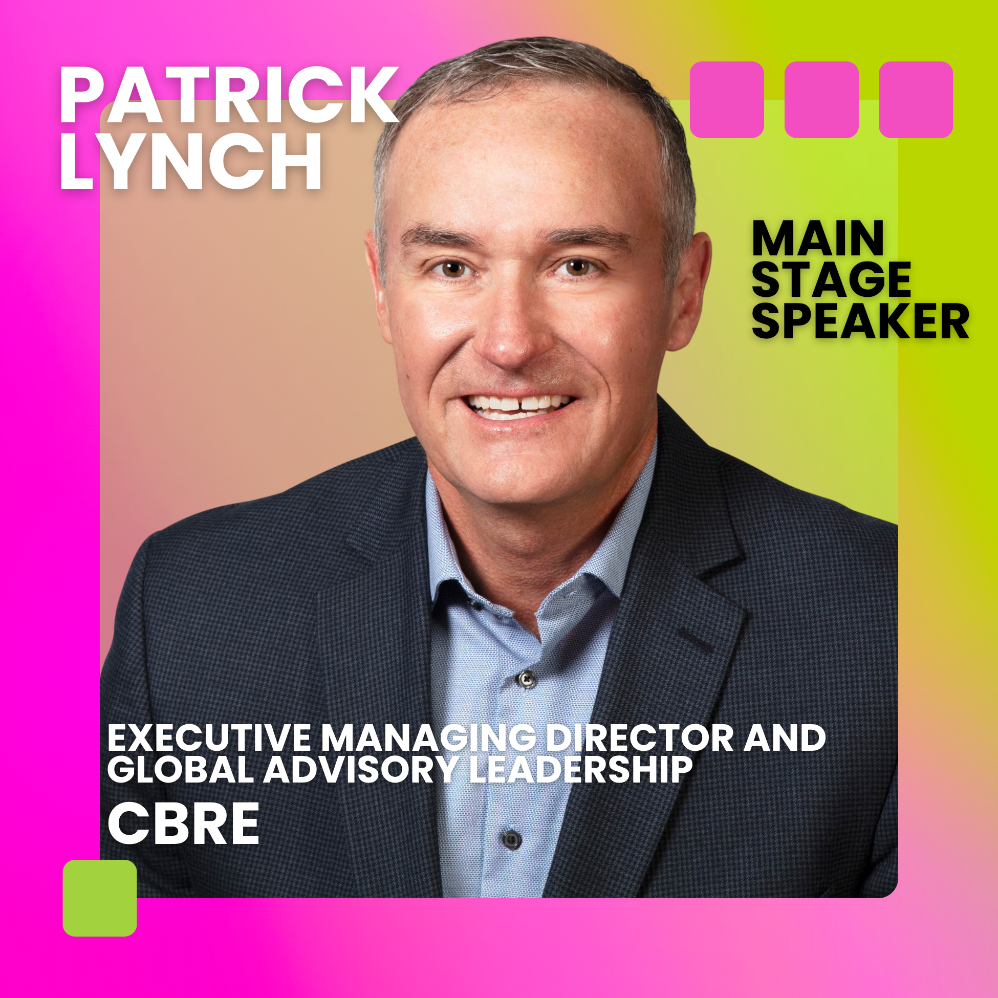 Patrick Lynch, Executive Managing Director and Global Advisory Leadership, CBRE